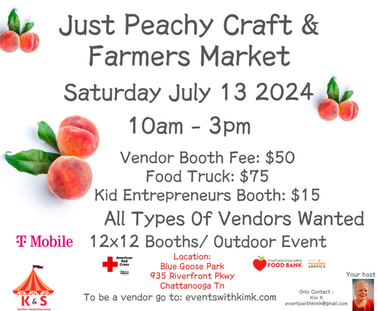 2024-Just Peachy Craft & Farmers Market- UPDATE MOVED TO Blue Goose Park 935 Riverfront Pkwy Chattanooga Tn-NO ELECTRICITY AVAILABLE